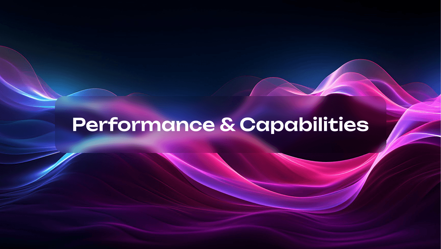 Performance and Capabilities